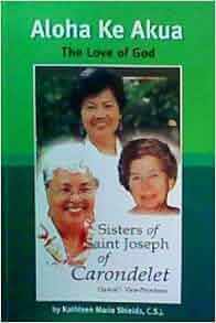 Aloha Ke Akua-the Love of God: Sisters of Saint Joseph ...