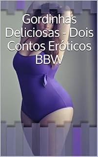 Livro Gordinhas Deliciosas - Dois Contos Eróticos BBW
