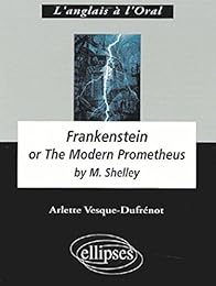 " Frankenstein or The modern Prometheus" by Mary Shelley