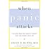 When Panic Attacks: The New, Drug-Free Anxiety Therapy That Can Change Your Life