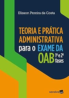 Livro Teoria e Prática Administrativa para o Exame da OAB 1ª e 2ª fases
