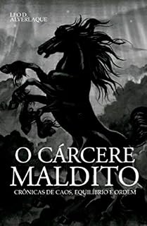 Livro Crônicas de Caos, Equilíbrio e Ordem: O Cárcere Maldito