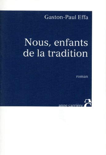 Nous, enfants de la tradition: [roman]