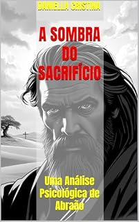 Livro A Sombra do Sacrifício: Uma Análise Psicológica de Abraão