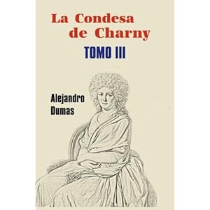 La condesa de Charny (Tomo 3) (Volume 3) (Spanish Edition)