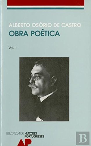 Obra Poética Vol. II - Alberto Osório de Castro (Portuguese Edition)