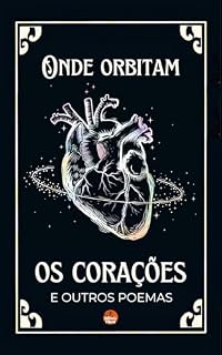 Livro Onde orbitam os corações: Outros poemas #1