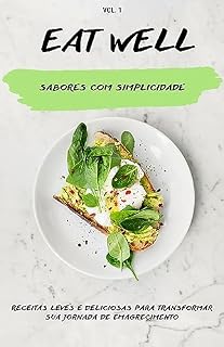 Livro EatWell- Sabores Com Simplicidade: Receitas Leves e Deliciosas Para Transformar Sua Jornada de Emagrecimento