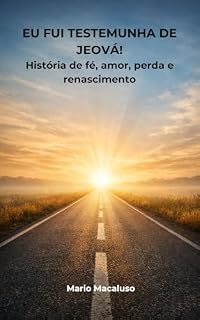 Livro EU FUI TESTEMUNHA DE JEOVÁ!: História de fé, amor, perda e renascimento