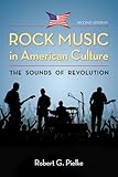 Robert Pielke, "Rock Music in American Culture: The Sounds of Revolution" (2nd Edition; McFarland, 2012)