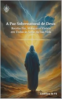 Livro A paz sobrenatural de Deus receba paz, milagres e vitória em todas as áreas da sua vida
