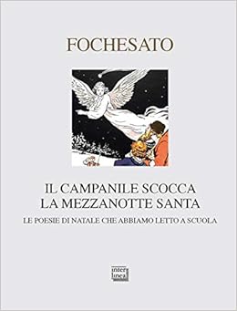 Poesie Di Natale Piumini.Il Campanile Scocca La Mezzanotte Santa Le Poesie Di Natale Che Abbiamo Letto A Scuola Amazon It Fochesato W Libri
