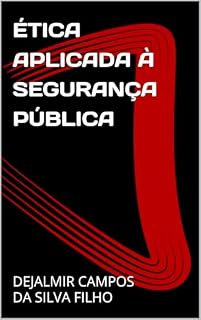 Livro ÉTICA APLICADA À SEGURANÇA PÚBLICA