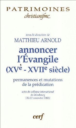 Annoncer l'Évangile, XVe-XVIIe siècle
