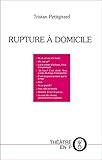 Rupture à domicile (Théâtre en poche) (French Edition) by