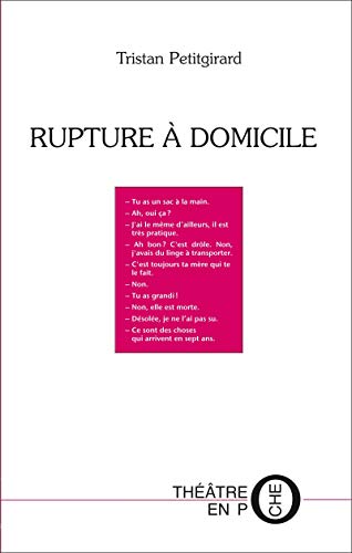 Rupture à domicile (Théâtre en poche) (French Edition) by Petitgirard, Tristan