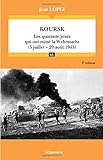 Koursk : Les quarante jours qui ont ruiné la Wehrmacht (5 juillet - 20 août 1943) by 