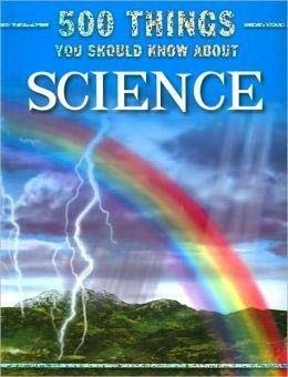 500 Things You Should Know About Science B002LCTA7O Book Cover