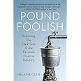 Pound Foolish: Exposing the Dark Side of the Personal Finance Industry