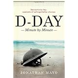 D-Day: Minute by Minute