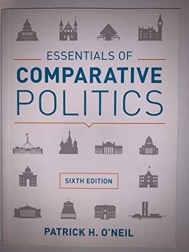 Essentials of Comparative Politics with Cases: O'Neil, Patrick H