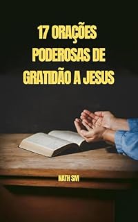 Livro 17 Orações Poderosas de Gratidão a Jesus