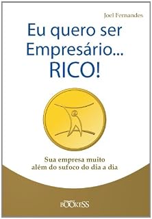 Livro Eu quero SER EMPRESÁRIO...RICO! (Série Empresário RICO e FELIZ Livro 3)