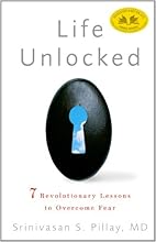 Life Unlocked: 7 Revolutionary Lessons to Overcome Fear