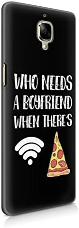 Funny Who Needs A Boyfriend When There's Wifi And Pizza Quote Protective Hard Plastic Shell Case Cover For One Plus 3