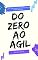 Livro DO ZERO AO ÁGIL: UMA CAMINHADA DE DEDICAÇÃO E PERSEVERANÇA