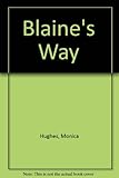 Front cover for the book Blaine's Way by Monica Hughes