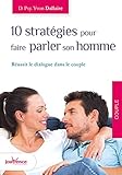 Dix stratégies pour faire parler son homme : Réussir le dialogue dans le couple by 