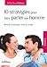 Dix stratégies pour faire parler son homme : Réussir le dialogue dans le couple by 