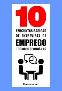 Livro 10 Perguntas básicas de entrevista de emprego e como respondê-las