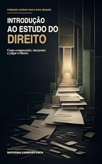 Livro Introdução ao Estudo do Direito: Como compreender, interpretar e julgar o Direito
