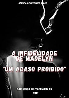Livro A INFIDELIDADE DE MADELYN: '' UM ACASO PROIBÍDO''