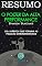 Livro Alta Performance - Os Seis Hábitos da Alta Performance Que Tornam As Pessoas Extraordinárias: baseado na obra de Brendon Burchard