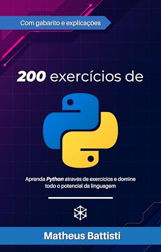 200 Exercícios Python: Domine Python através de exercícios e se prepare ...
