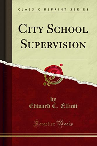 City School Supervision (Classic Reprint)