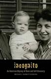 Incognito: An American Odyssey of Race and Self-Discovery