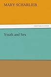 Image de Youth and Sex (TREDITION CLASSICS)