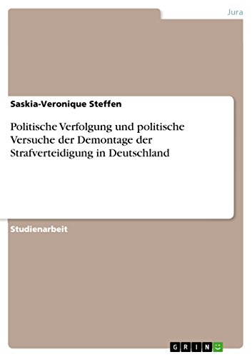 Politische Verfolgung und politische Versuche der Demontage der Strafverteidigu…
