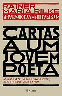 Livro Cartas a um jovem poeta: incluindo as cartas que o jovem poeta, Franz X. Kappus, enviou a Rilke