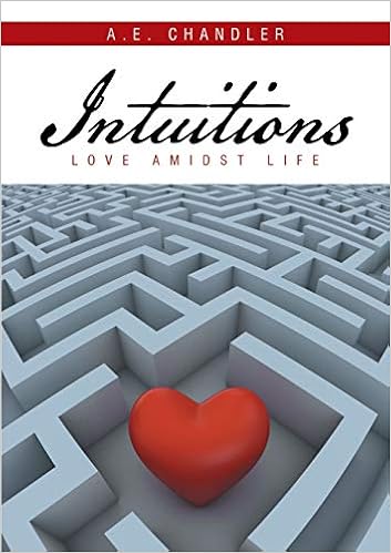 Intuitions Love Amidst Life Chandler A E 9781483441016 Amazon Com Books