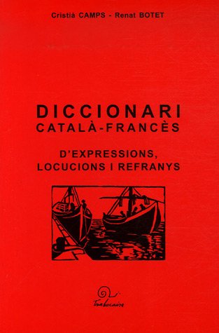 Diccionari catalÃ -francÃ¨s d'expressions, locucions i refranys (French Edition) by (Paperback)