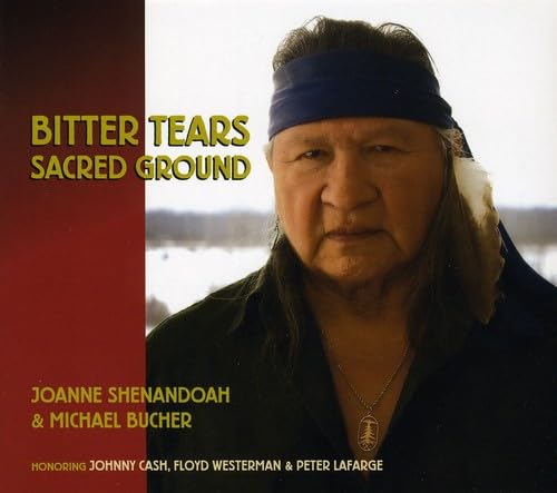 Bitter Tears - Sacred Ground: Honoring Johnny Floyd Westerman & Peter Lafarge