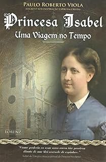 Livro Princesa Isabel, Uma Viagem no Tempo