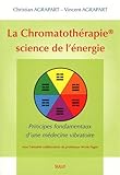 La chromatothérapie, science de l'énergie : Principes fondamentaux d'une médecine vibratoire by