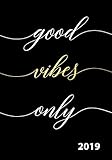 Good Vibes Only: Weekly Planner and Monthly Calendar with Inspirational Quotes (2019 Weekly Appointment Books and Organizers) by Penelope Pewter