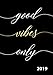 Good Vibes Only: Weekly Planner and Monthly Calendar with Inspirational Quotes (2019 Weekly Appointment Books and Organizers) by Penelope Pewter